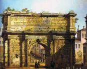 卡纳莱托 : Rome, The Arch of Septimius Severus